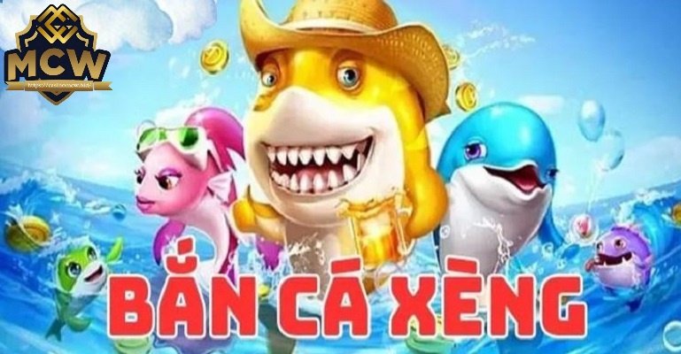 Bắn cá xèng - Thế giới đổi thưởng hấp dẫn của casinoMCW 3 Bắn cá xèng hợp pháp, an toàn