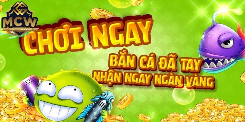 Bắn cá xèng - Thế giới đổi thưởng hấp dẫn của casinoMCW 5 Chiến thuật bắn cá xèng theo đợt
