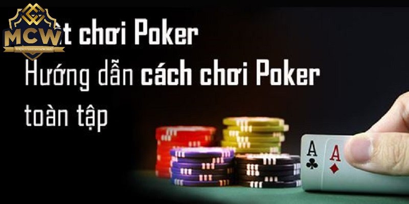 Cách chơi bài Poker như thế nào để dễ giành chiến thắng 3 Cách chơi bài Poker đơn giản